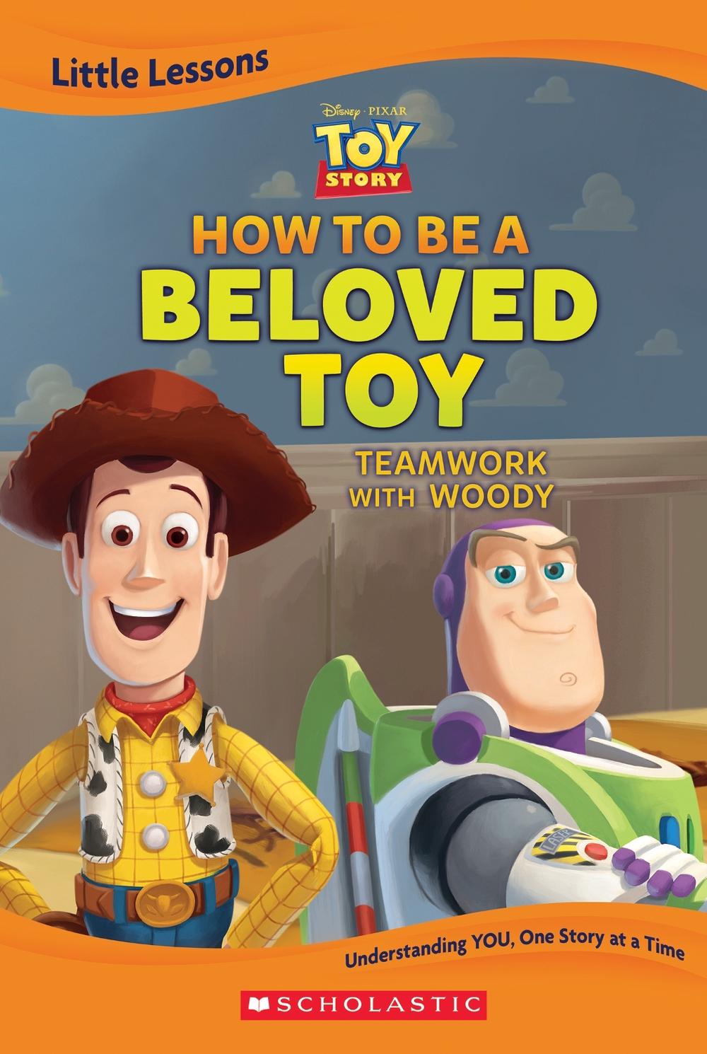 Toy Story: How To Be a Beloved Toy: Teamwork With Woody (Disney Pixar: Little Lessons), 9781761724510