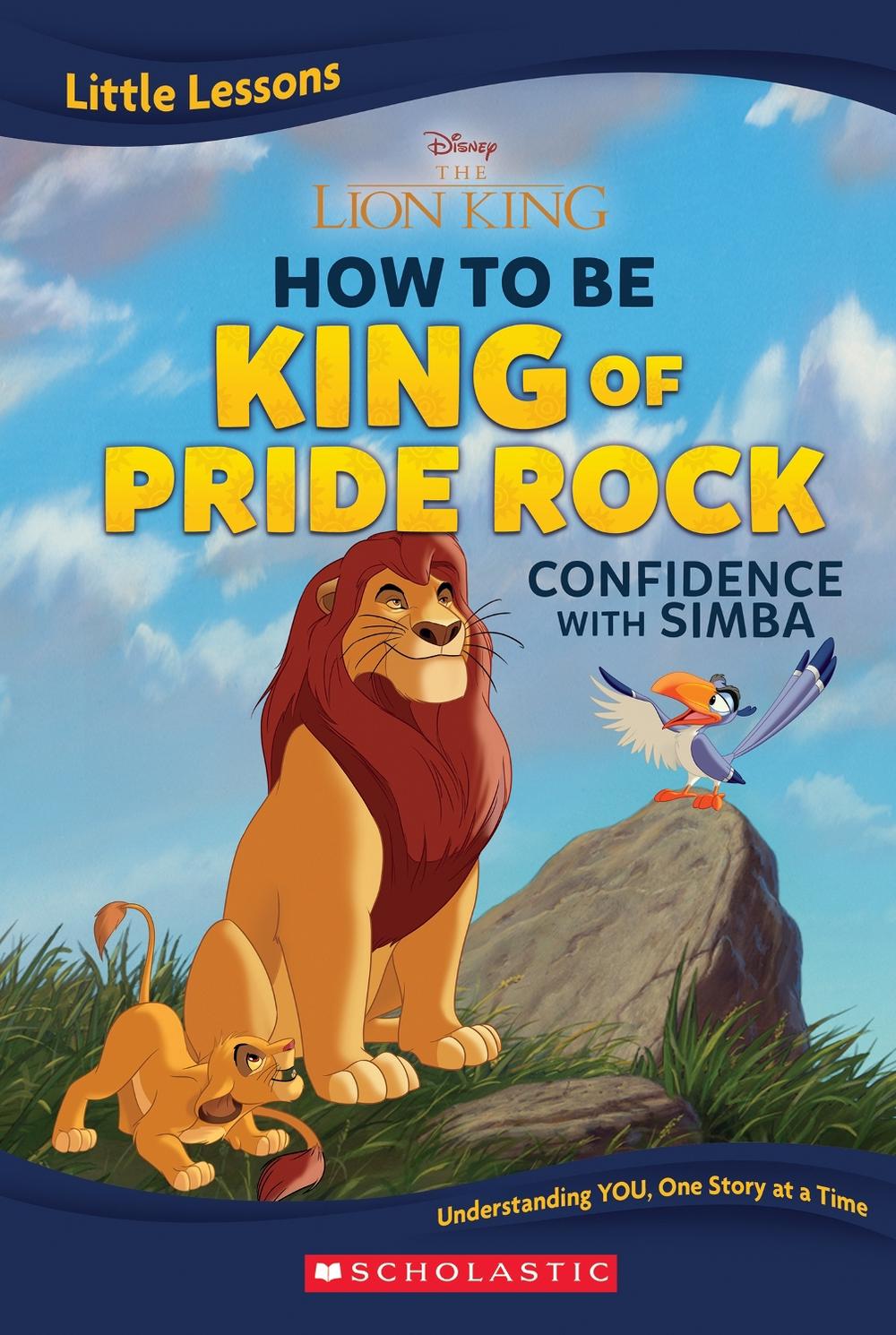The Lion King: How To Be King of Pride Rock: Confidence With Simba (Disney: Little Lessons), 9781761724558