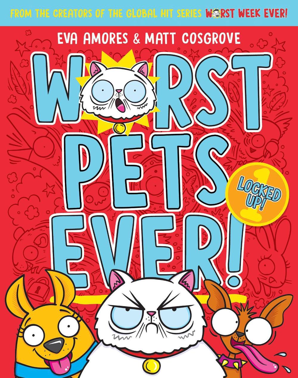 Locked Up! (Worst Pets Ever! Book 1), 9781761724657
