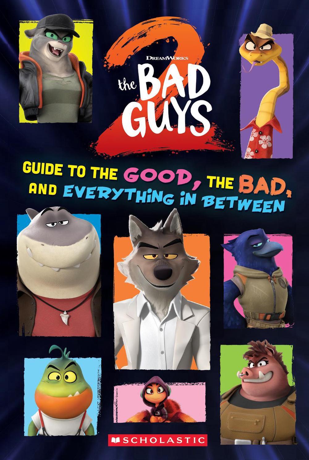 The Bad Guys 2: Guide to the Good, the Bad, and Everything in Between (DreamWorks), 9781761725111