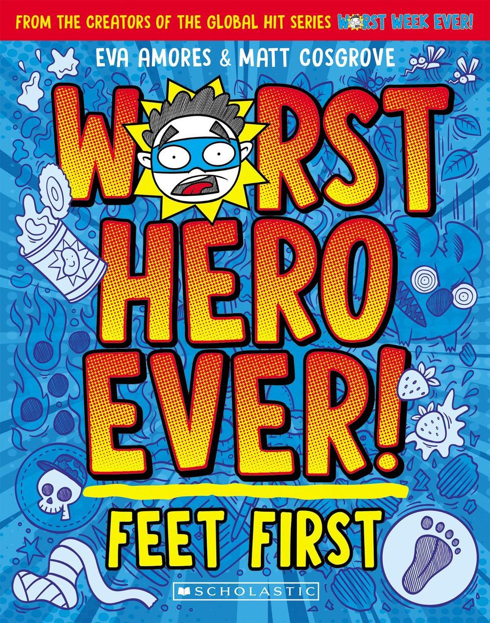 Feet First (Worst Hero Ever! #1) by Matt Cosgrove - ISBN: 9781761725159
