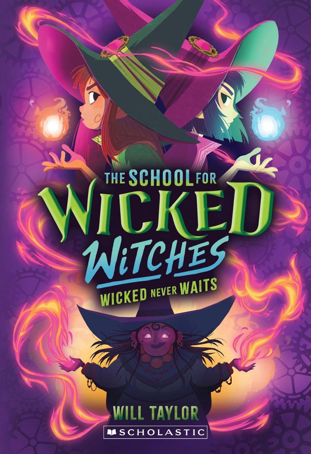 Wicked Never Waits (School For Wicked Witches #2), 9781761727061
