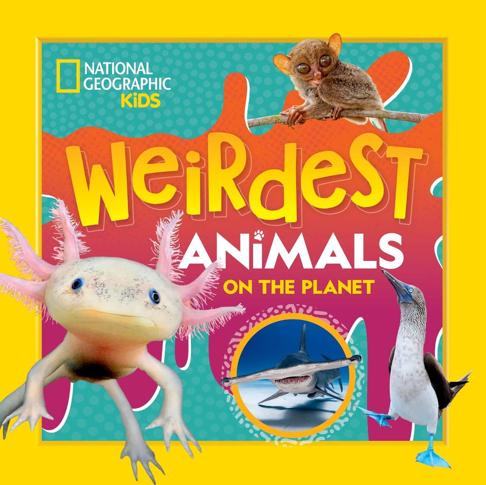 National Geographic Kids: Weirdest Animals on the Planet (Disney), 9781761727337