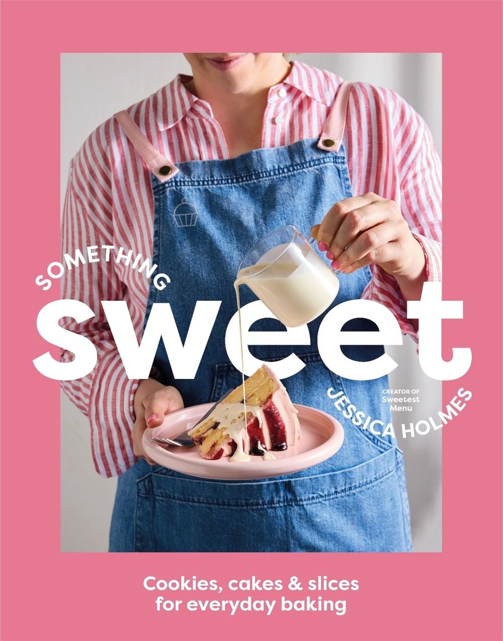 Something Sweet by Jessica Holmes - ISBN: 9781761773785