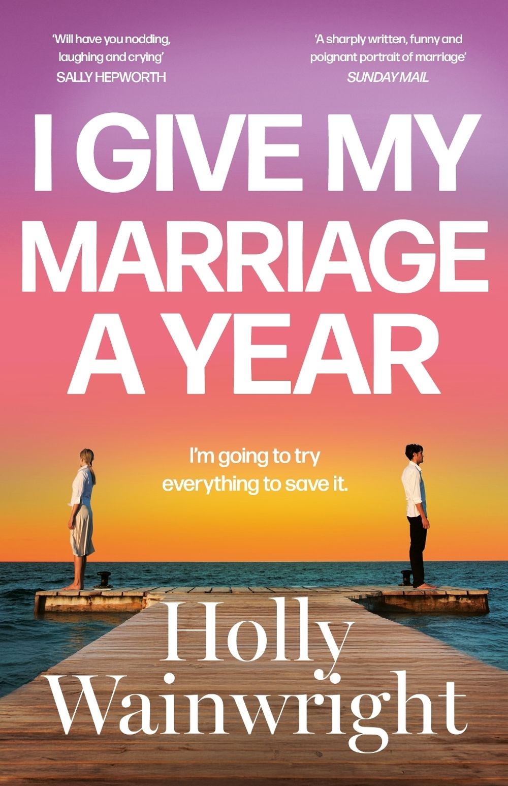 I Give My Marriage A Year by Holly Wainwright - ISBN: 9781761777691