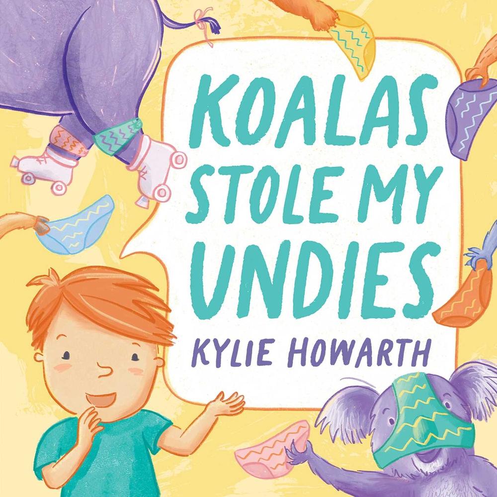 Koalas Stole My Undies by Kylie Howarth - ISBN: 9781761820120