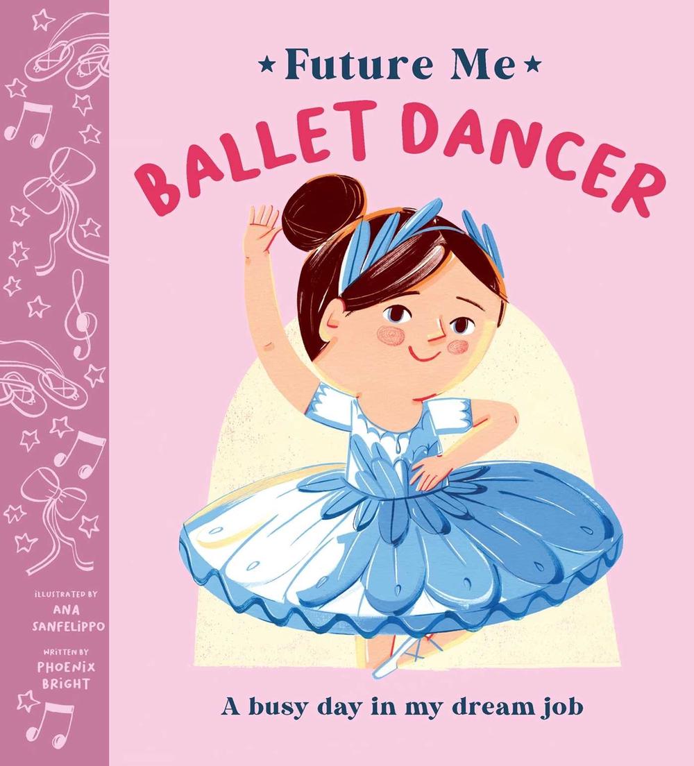 Future Me: Ballet Dancer by Phoenix Bright - ISBN: 9781761823015