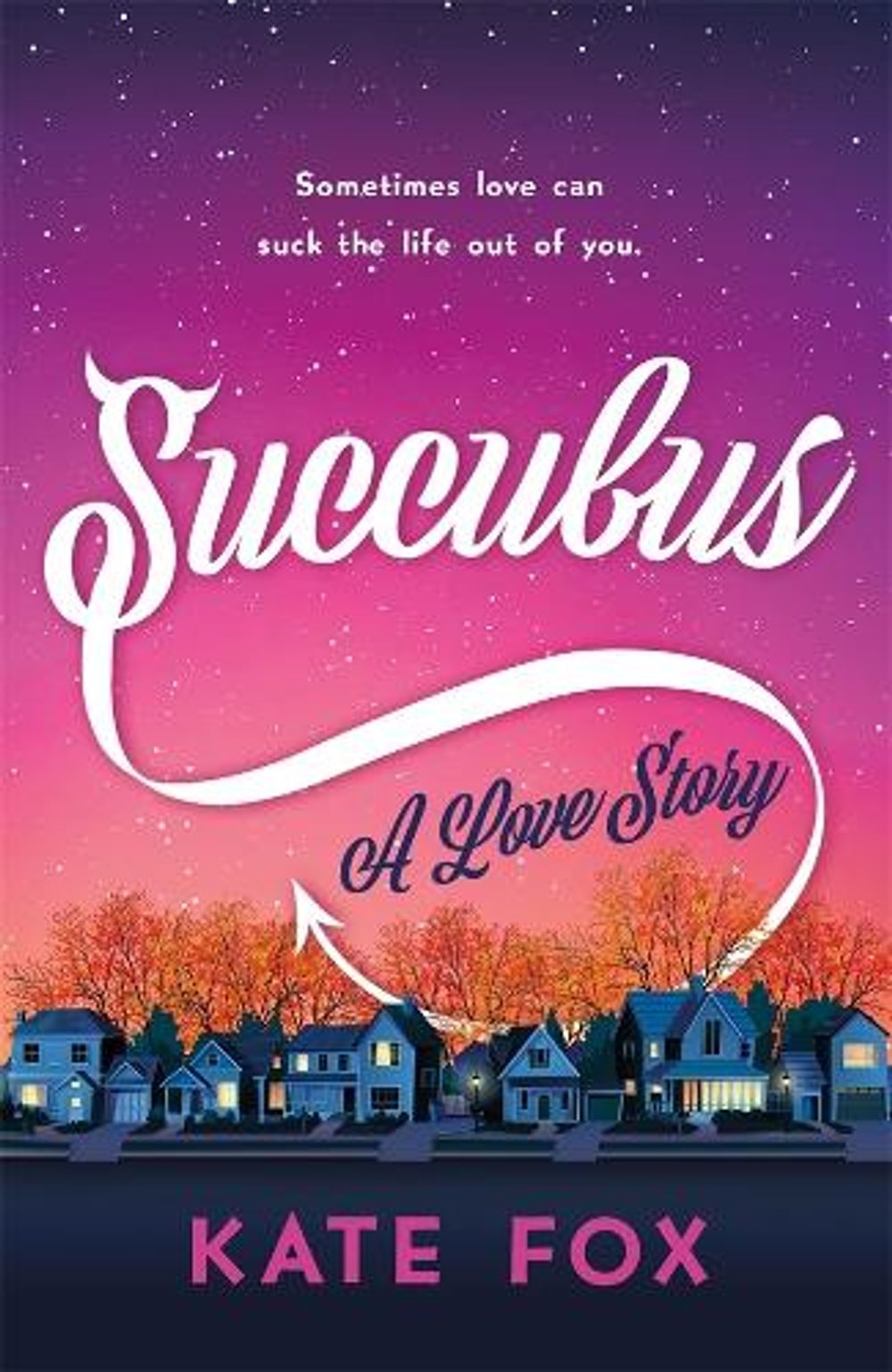 Succubus: A love story by Kate Fox - ISBN: 9781761906855