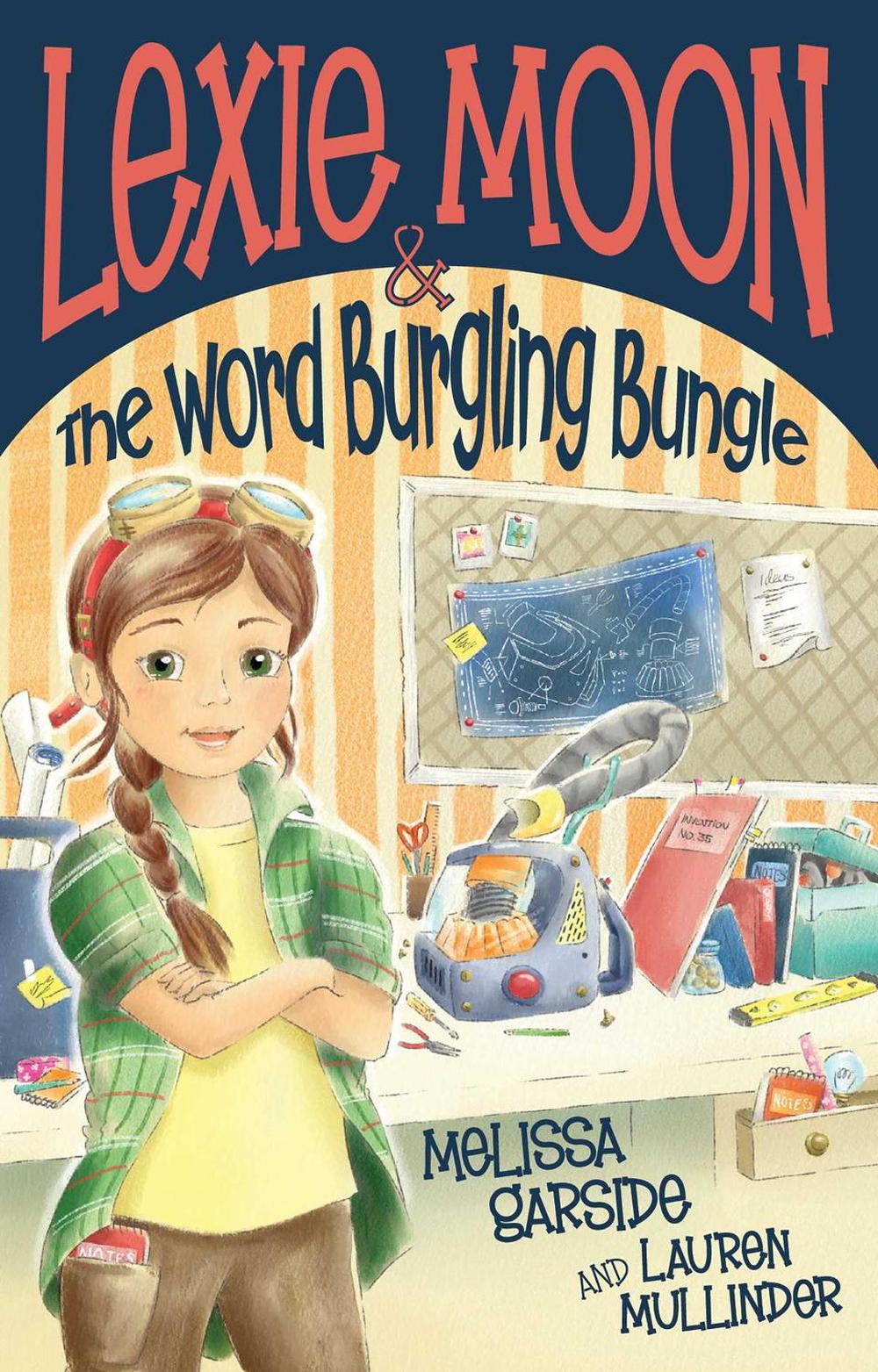Lexie Moon and the Word Burgling Bungle by Melissa Garside - ISBN: 9781763526037