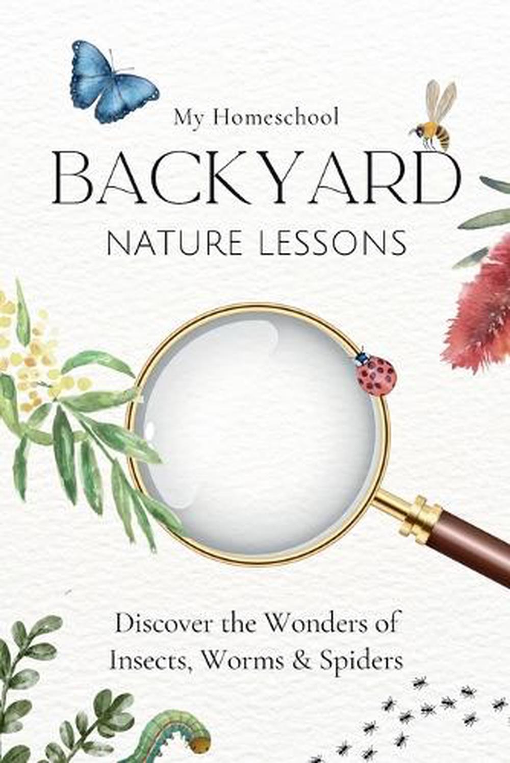 My Homeschool Backyard Nature Lessons, 9781763528758