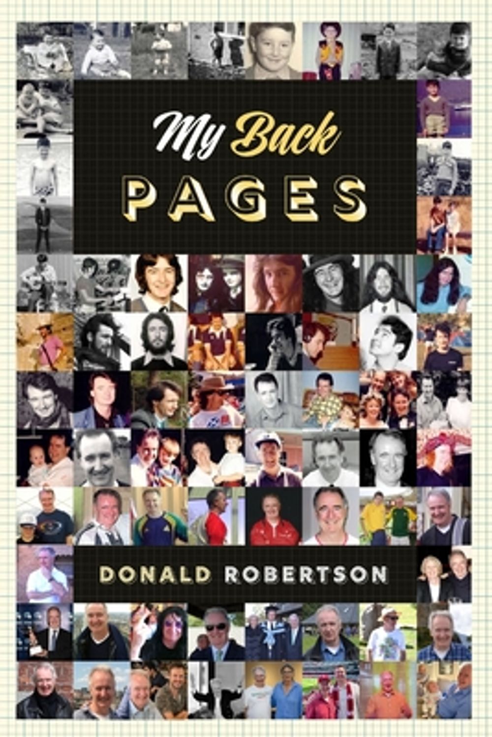 My Back Pages by Donald Robertson - ISBN: 9781763537118