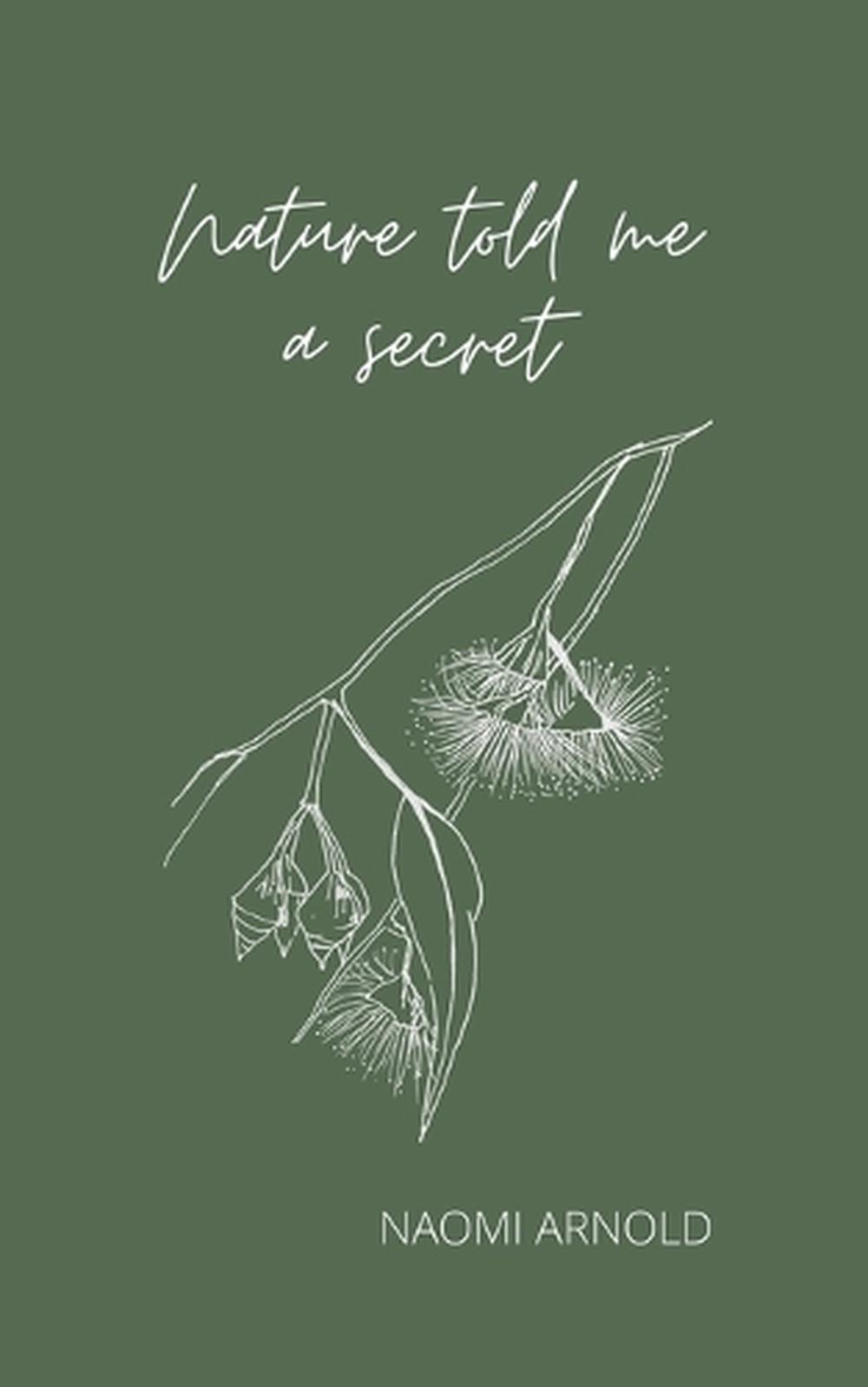 Nature Told Me A Secret by Naomi Arnold - ISBN: 9781763570825