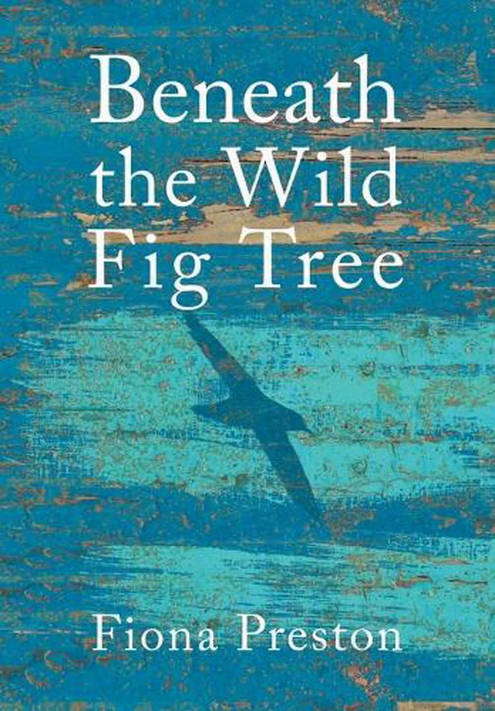 Beneath the Wild Fig Tree by Fiona Preston - ISBN: 9781763588615
