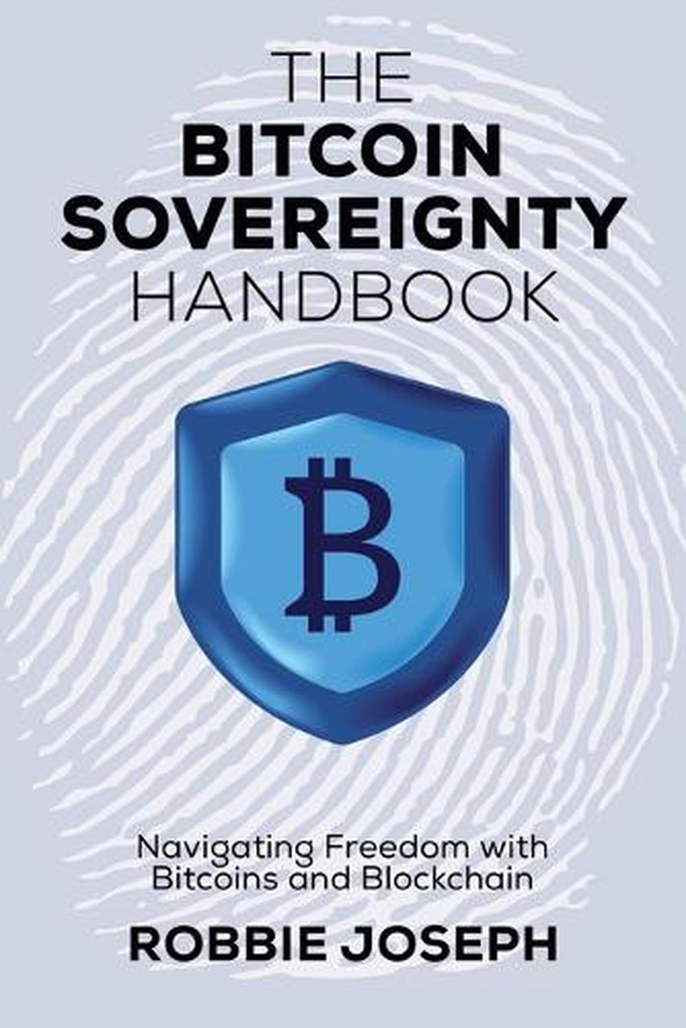 The Bitcoin Sovereignty Handbook by Robbie Joseph, Paperback, 9781763768611  | Buy online at The Nile