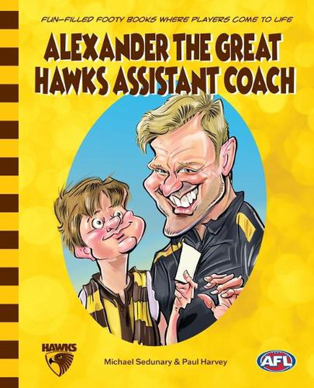 Alexander the Great Hawks Assistant Coach by Michael Sedunary - ISBN: 9781763787810