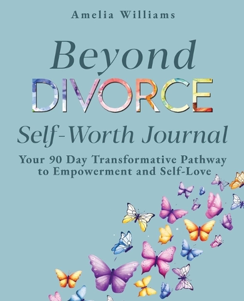 Beyond Divorce Self-Worth Journal, 9781763834323