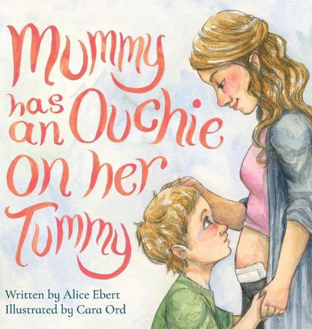 Mummy has an Ouchie on her Tummy by Alice Ebert, Hardcover