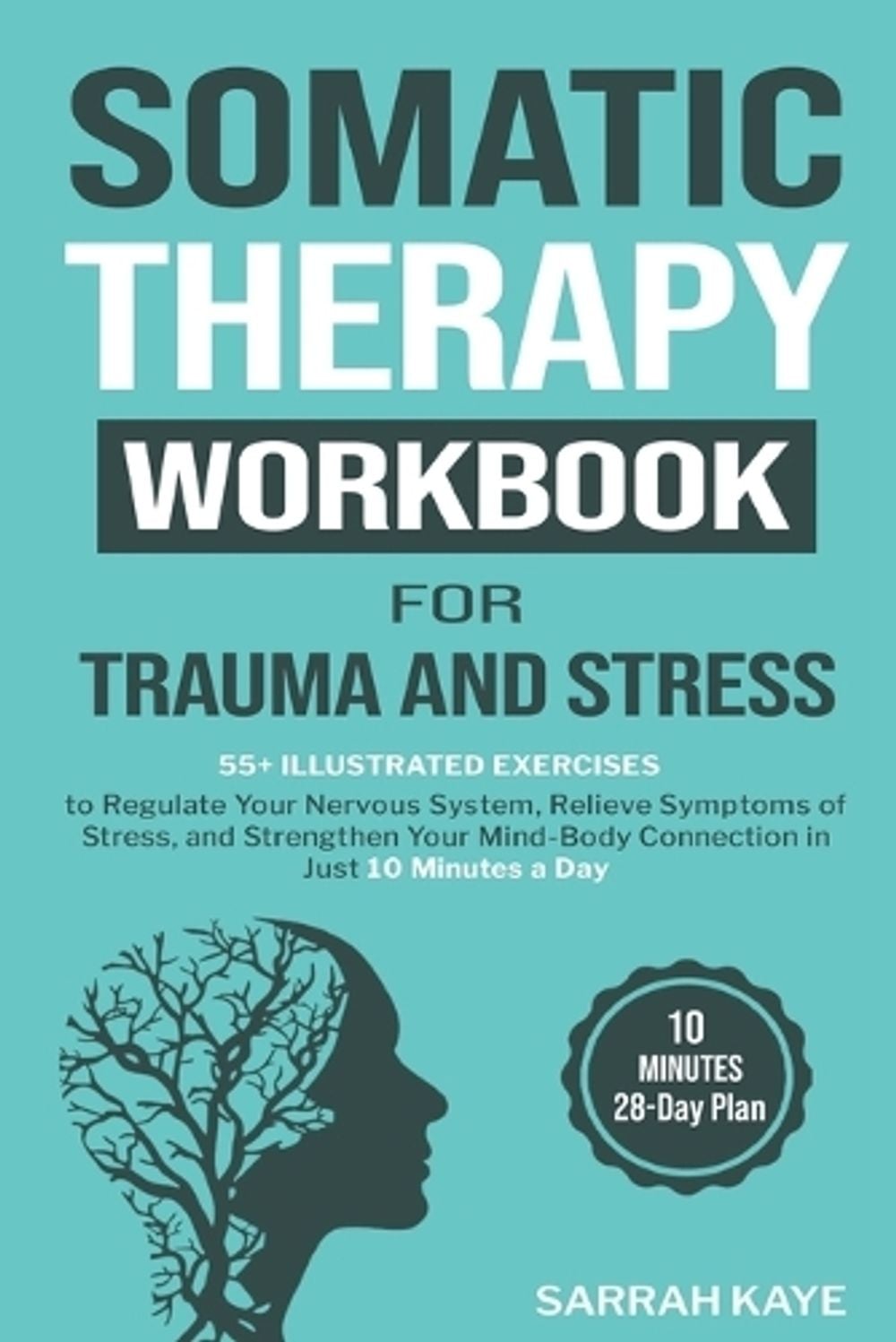 Somatic Therapy Workbook for Trauma and Stress by Sarrah Kaye - ISBN: 9781764076104