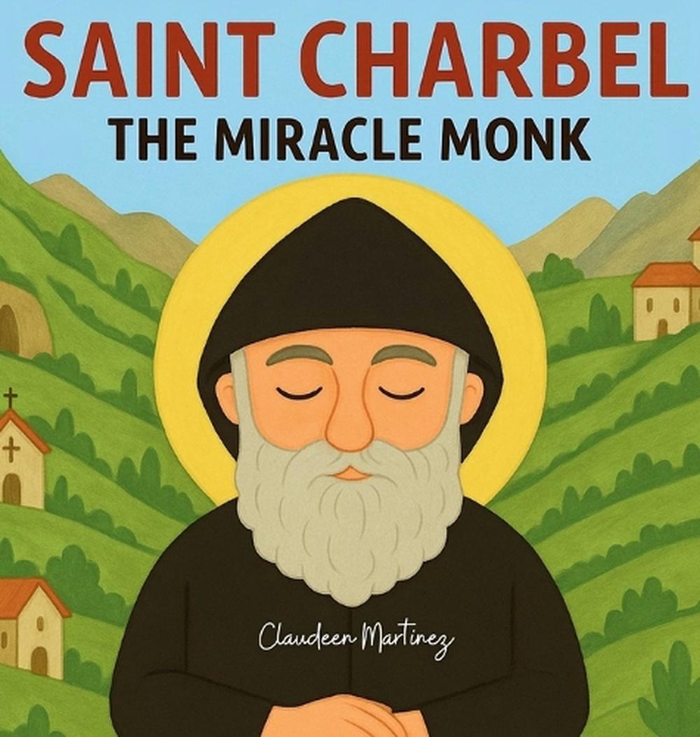 Saint Charbel by Claudeen Martinez - ISBN: 9781764187121