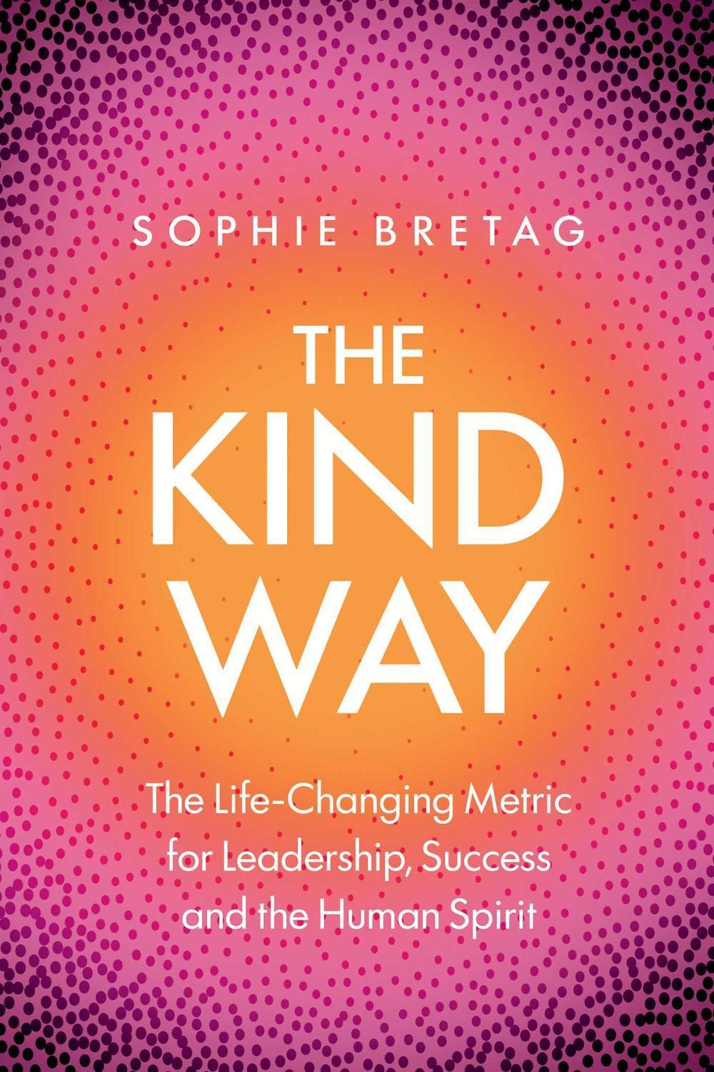 The Kind Way by Sophie Bretag - ISBN: 9781764207492