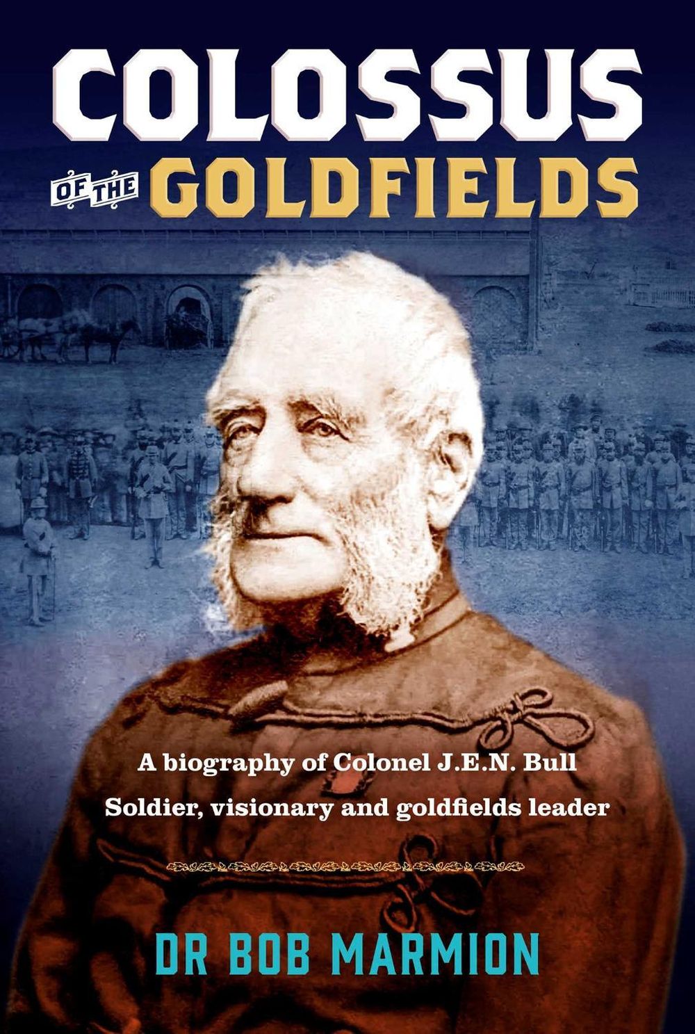 Colossus of the Goldfields by Bob Marmion - ISBN: 9781764502115