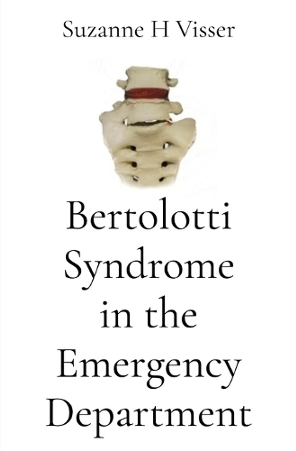 Bertolotti Syndrome in the Emergency Department by Suzanne H. Visser - ISBN: 9781764978309