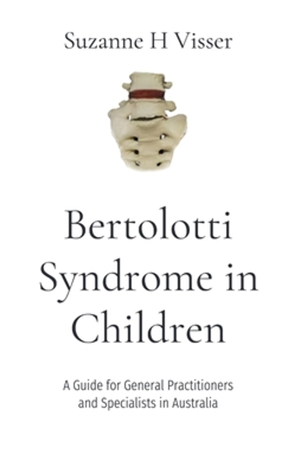 Bertolotti Syndrome in Children by Suzanne H. Visser - ISBN: 9781764978323