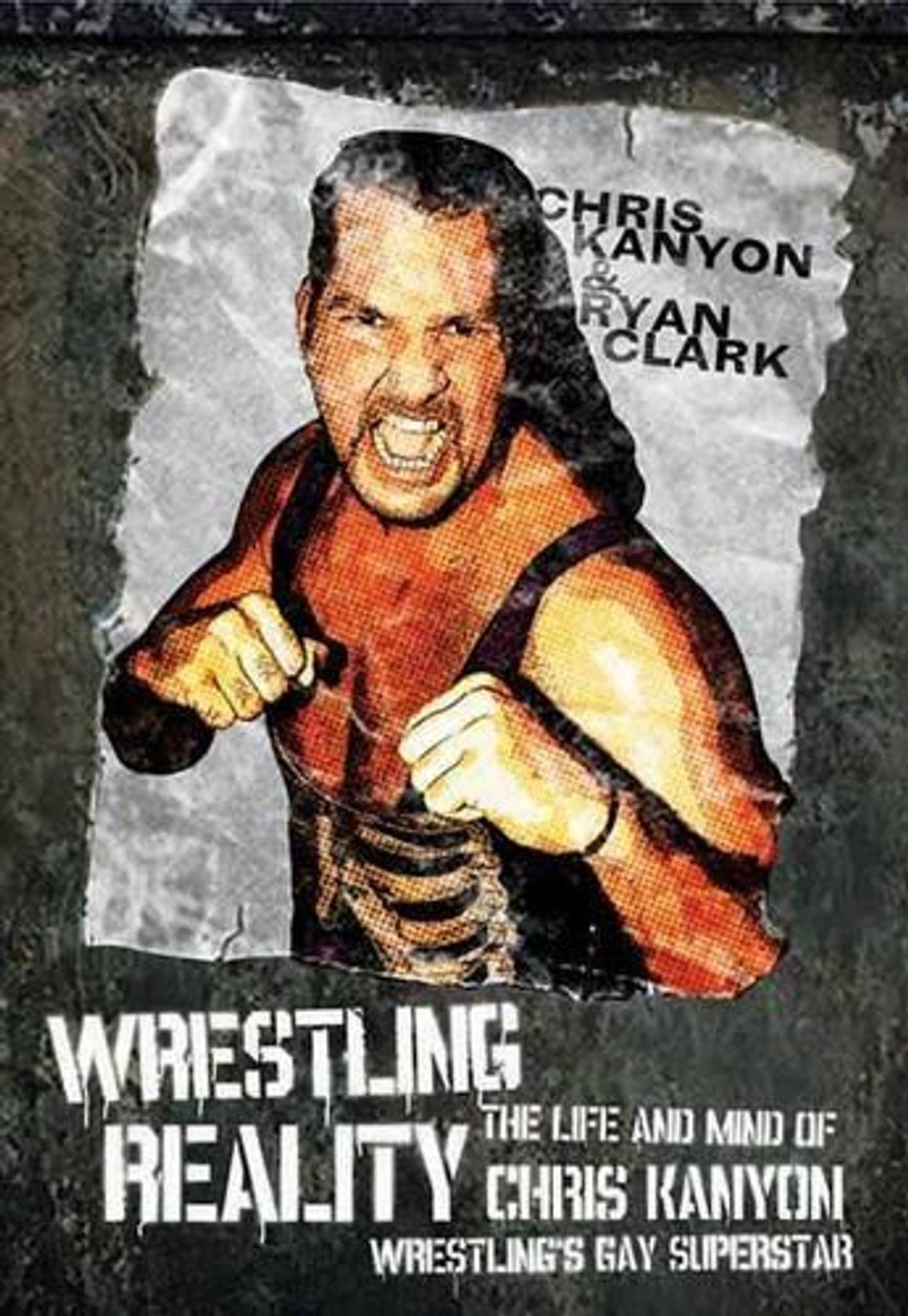 Wrestling Reality by Chris Kanyon - ISBN: 9781770410282