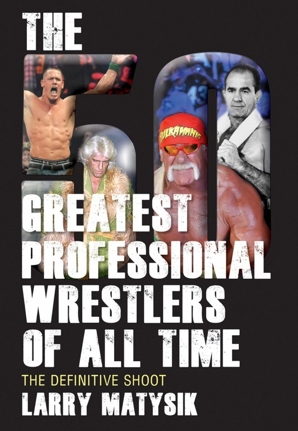 50 Greatest Professional Wrestlers of All Time by Larry Matysik - ISBN: 9781770411043