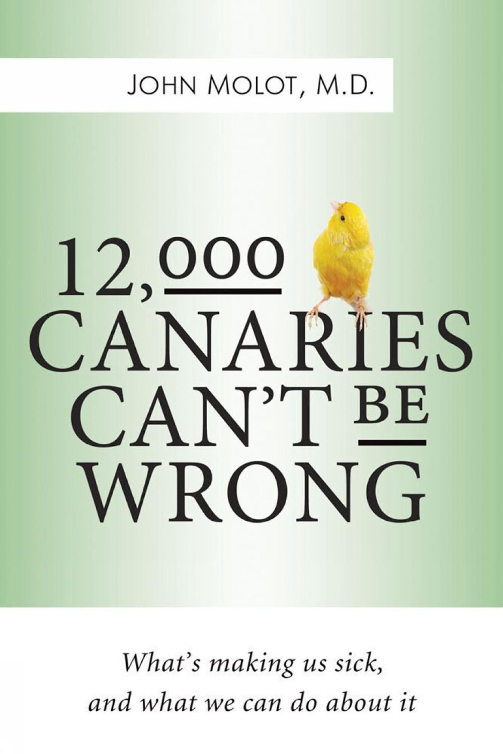 12,000 Canaries Can't Be Wrong by John Molot - ISBN: 9781770411333