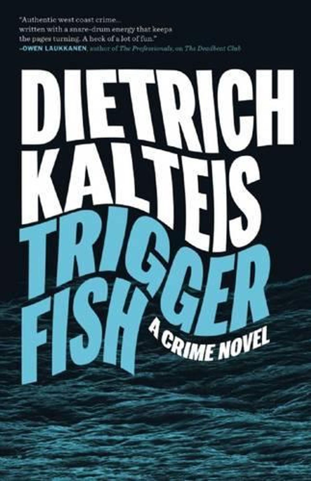 Triggerfish by Dietrich Kalteis - ISBN: 9781770411531