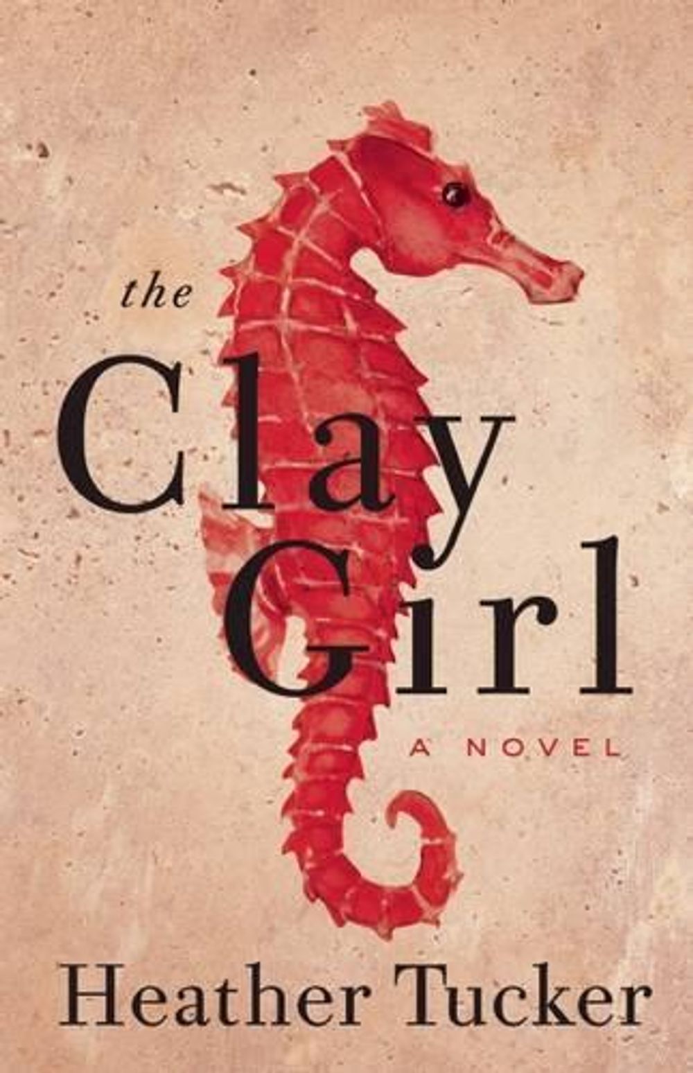 The Clay Girl by Heather Tucker - ISBN: 9781770413030