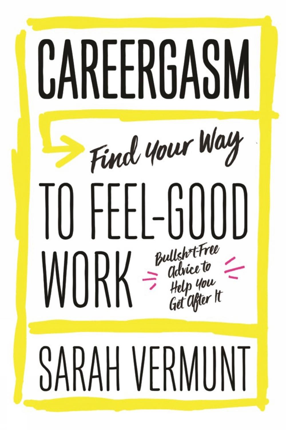 Careergasm by Sarah Vermunt - ISBN: 9781770413719