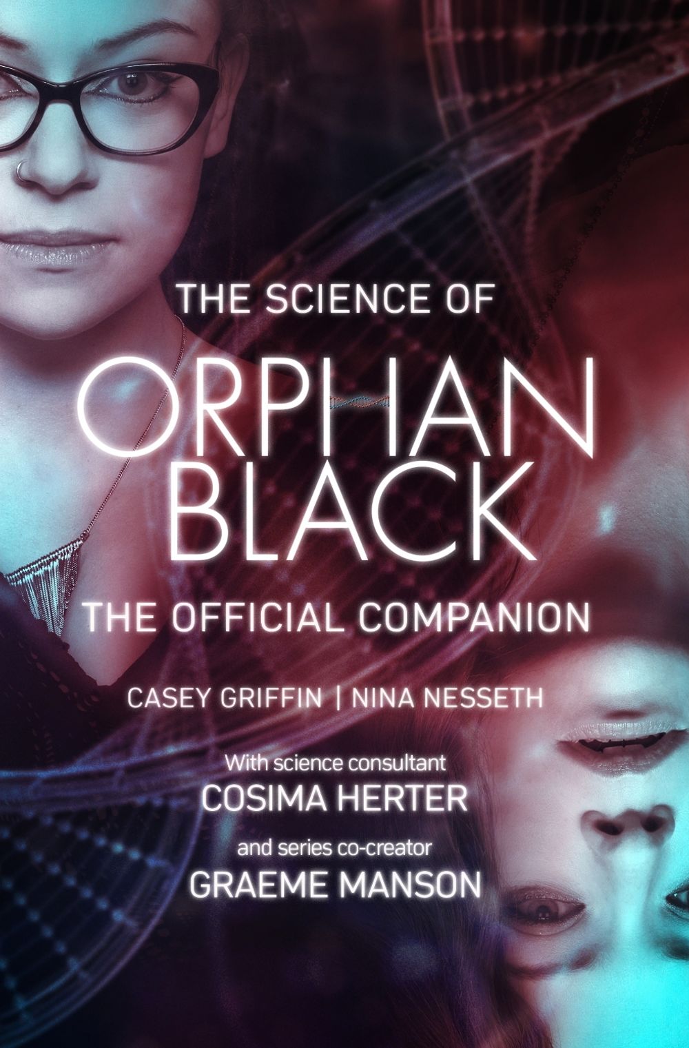 The Science of Orphan Black by Casey Griffin - ISBN: 9781770413801