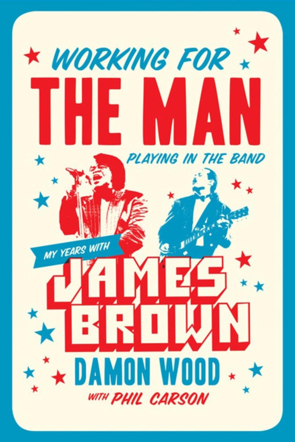 Working for the Man, Playing in the Band by Damon Wood - ISBN: 9781770413856