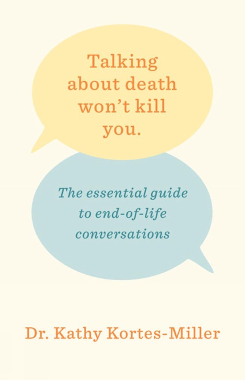 Talking About Death Won't Kill You by Kathy Kortes-Miller - ISBN: 9781770414068