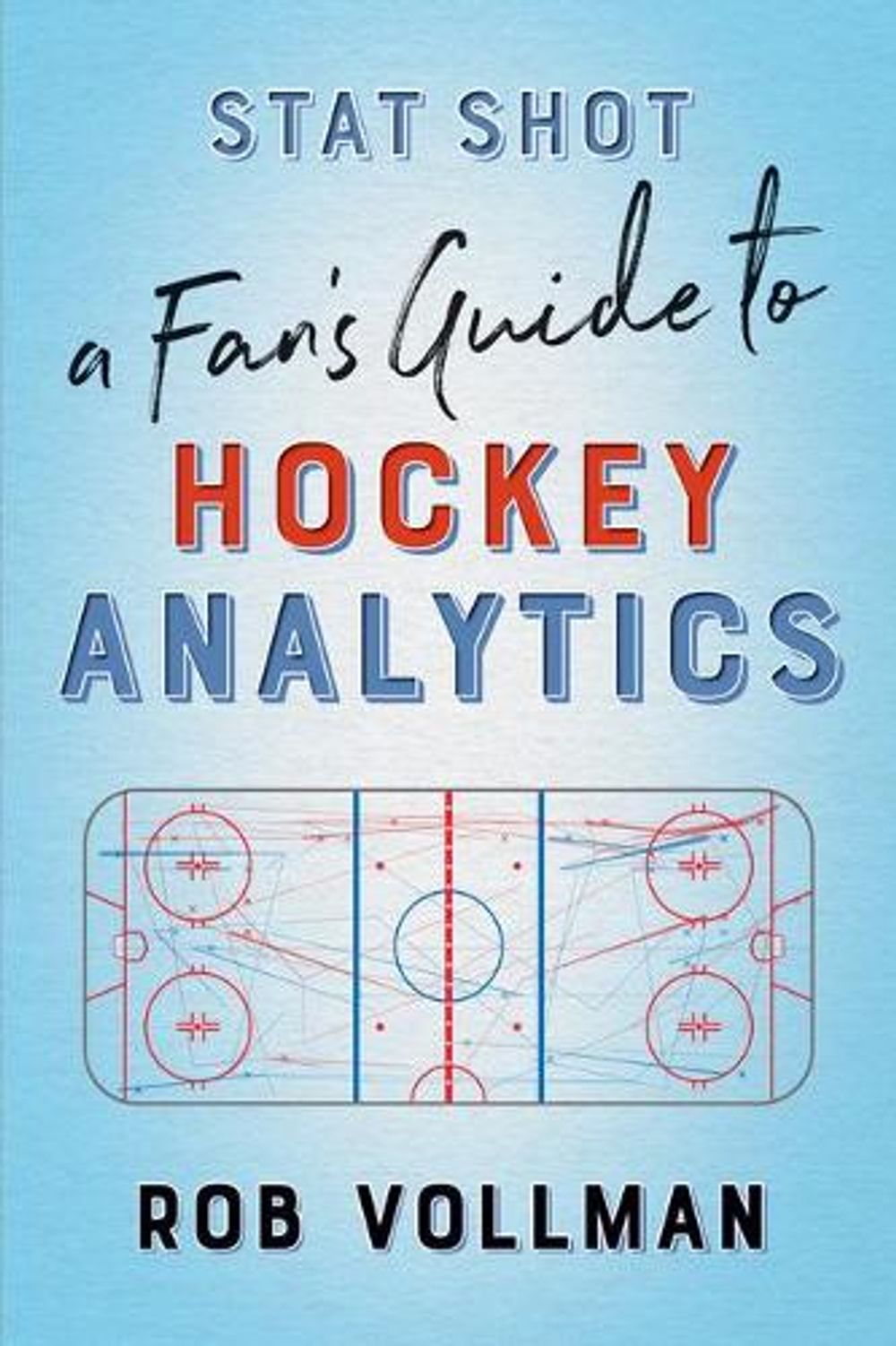 Stat Shot: A Fan's Guide to Hockey Analytics by Rob Vollman - ISBN: 9781770414129