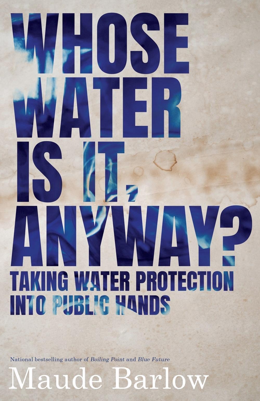 Whose Water Is It, Anyway? by Maude Barlow - ISBN: 9781770414303