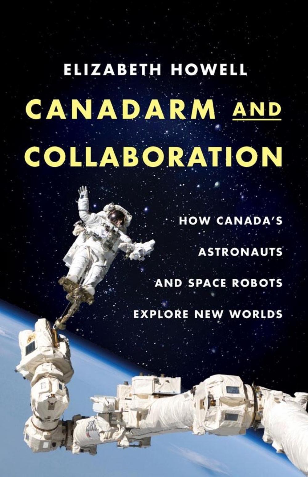 Canadarm and Collaboration by Elizabeth Howell - ISBN: 9781770414426