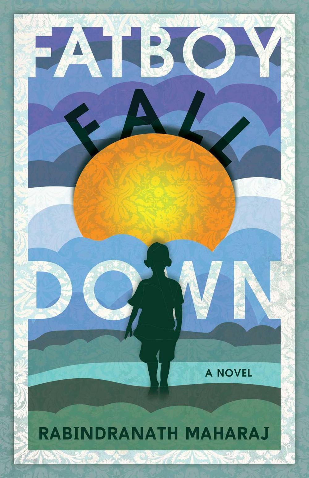 Fatboy Fall Down by Rabindranath Maharaj - ISBN: 9781770414525
