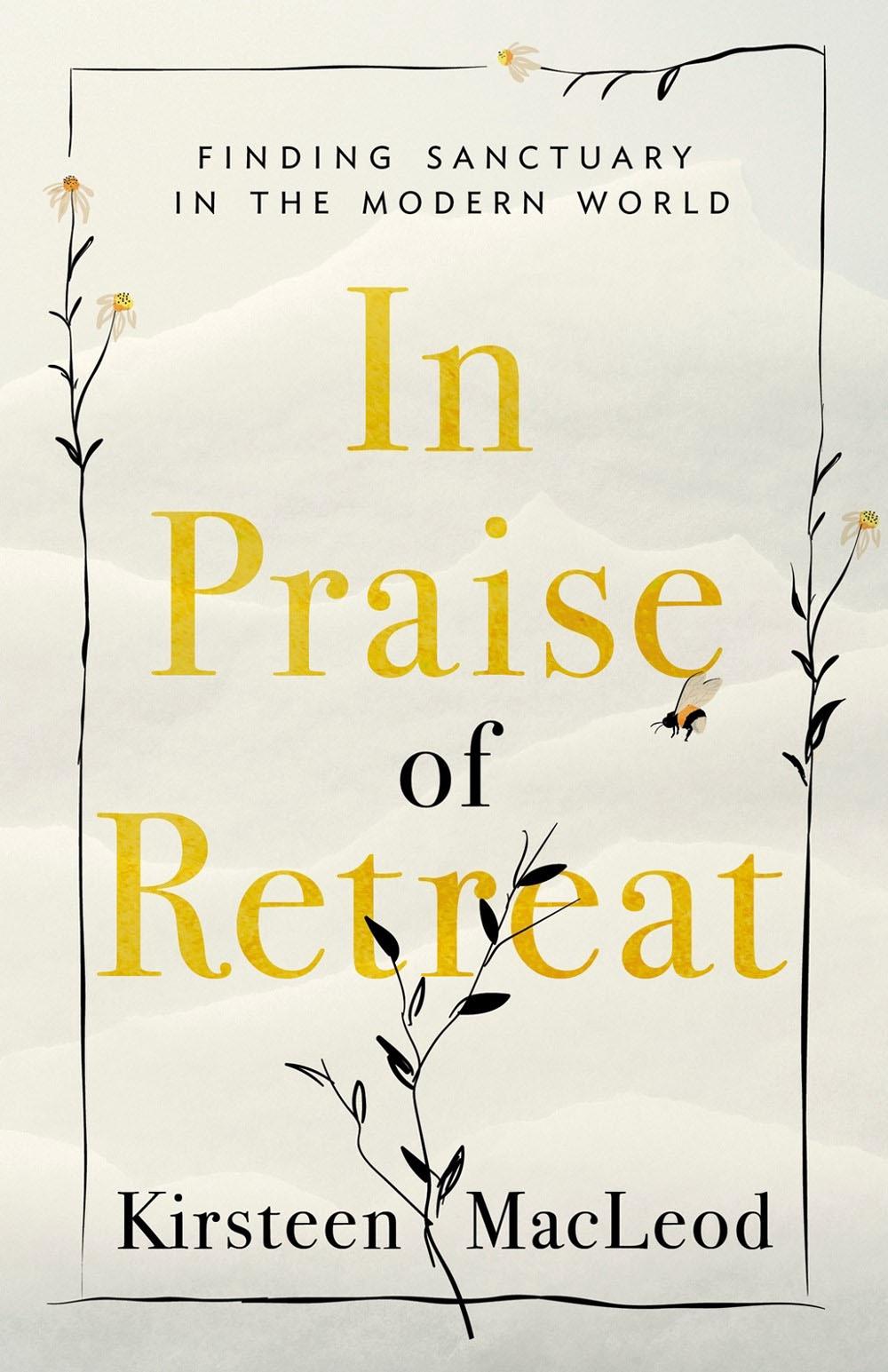 In Praise of Retreat by Kirsteen MacLeod - ISBN: 9781770414730