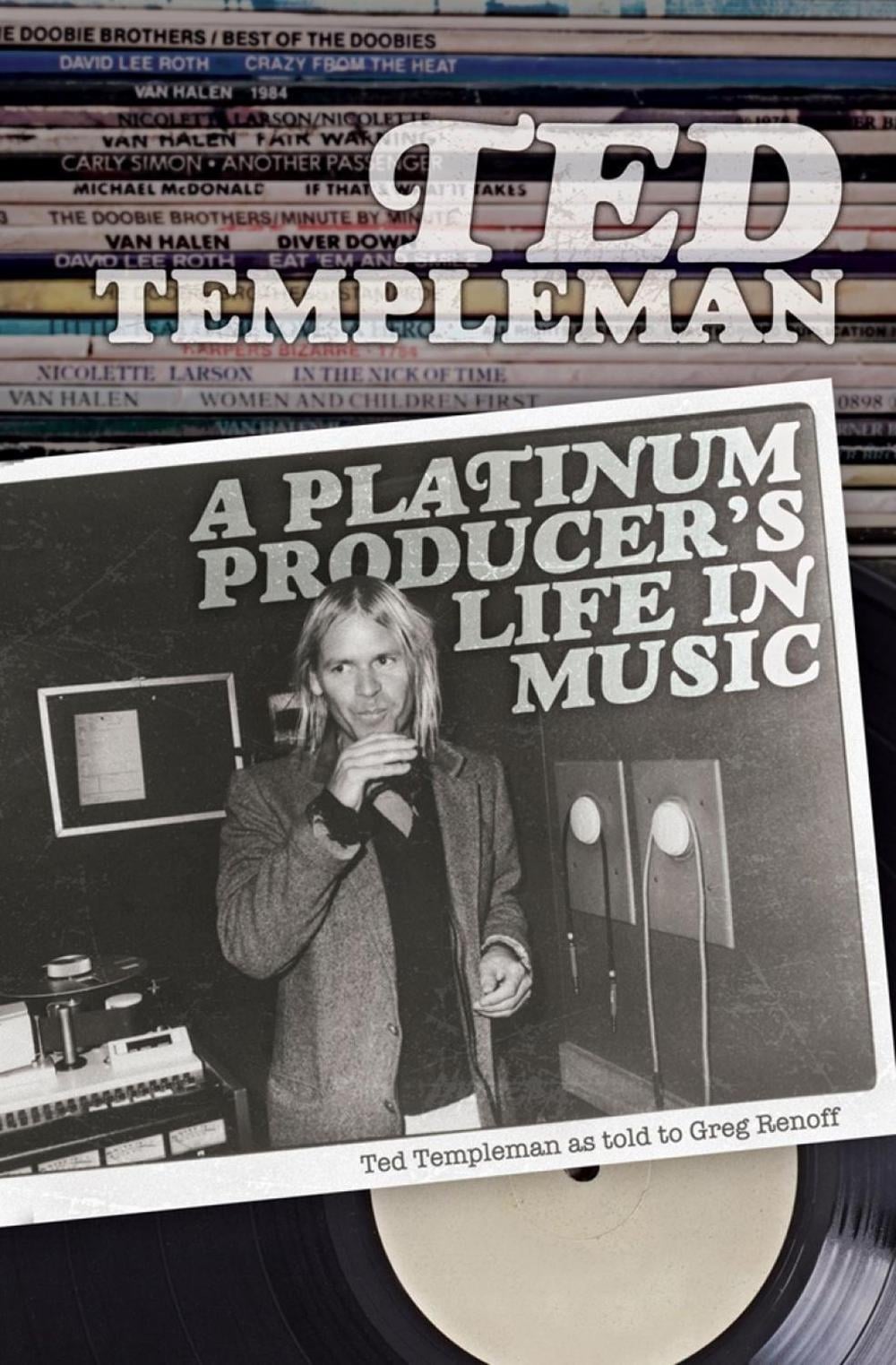 Ted Templeman: A Platinum Producer's Life in Music by Gregg Renoff - ISBN: 9781770414839