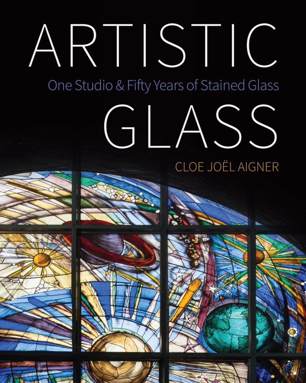 Artistic Glass by Cloe Joel Aigner - ISBN: 9781770415164