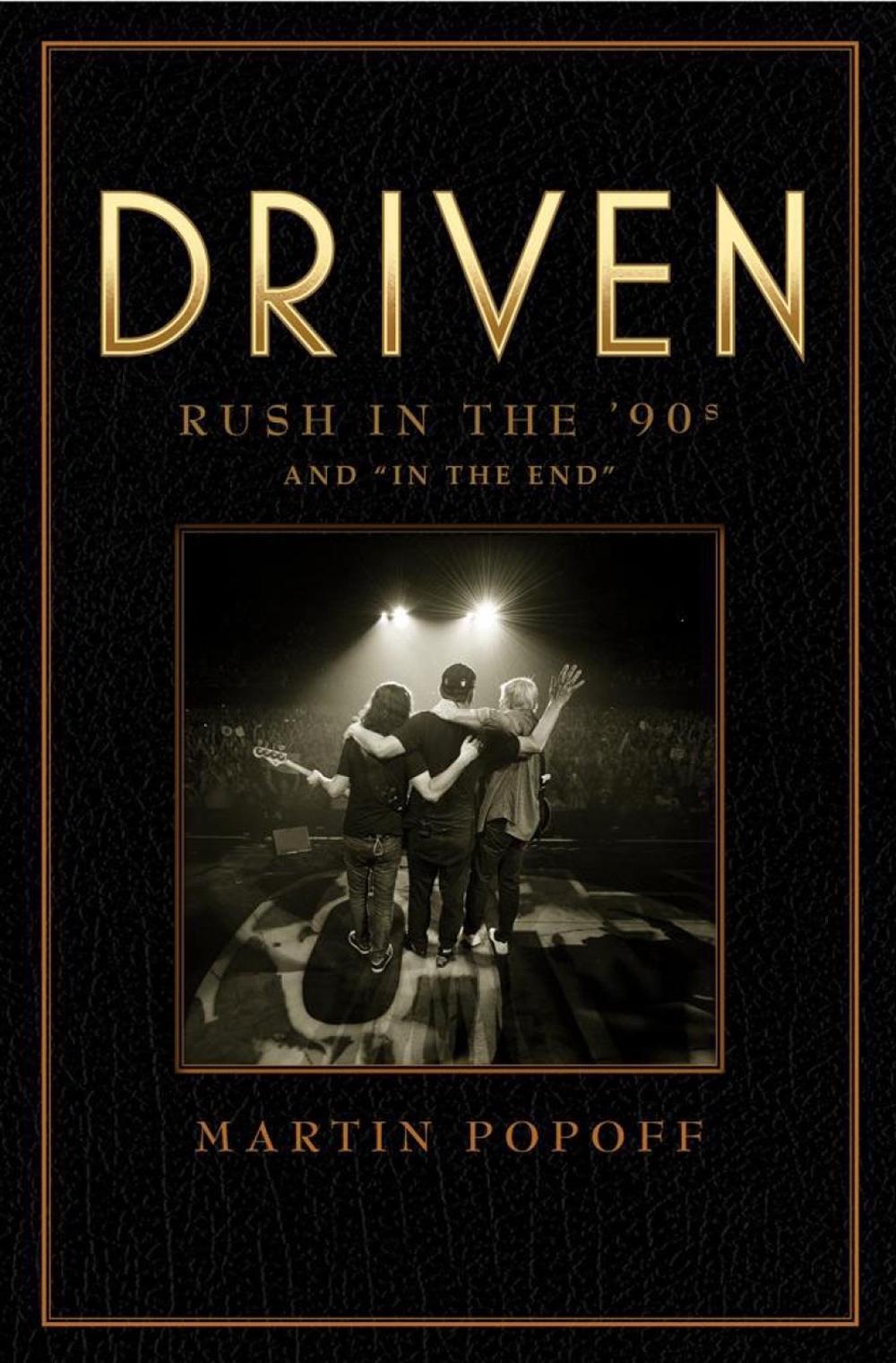 Driven: Rush in the 90s and 'In The End' by Martin Popoff - ISBN: 9781770415379