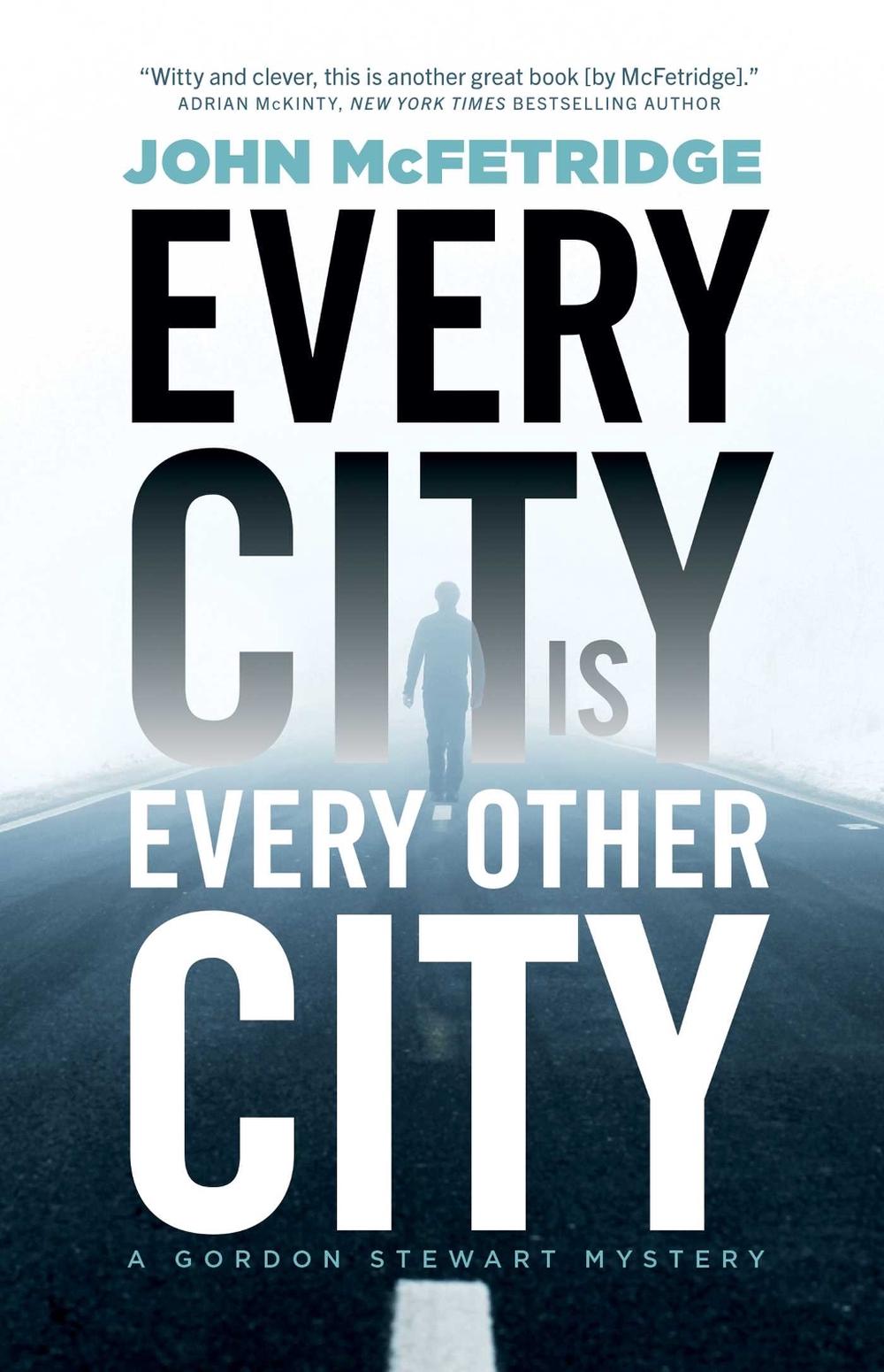 Every City Is Every Other City by John McFetridge - ISBN: 9781770415416