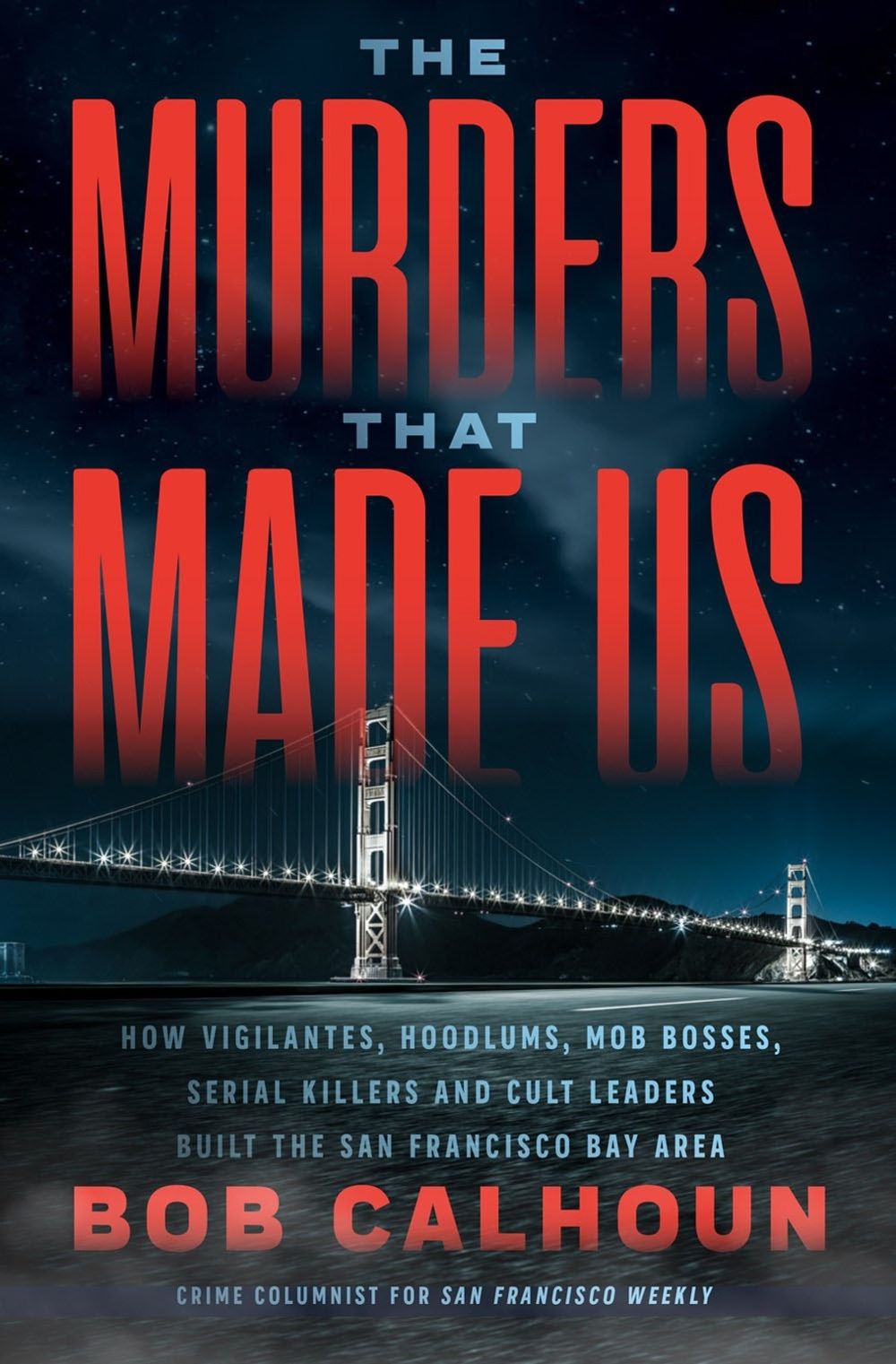 The Murders that Made Us by Bob Calhoun - ISBN: 9781770415492