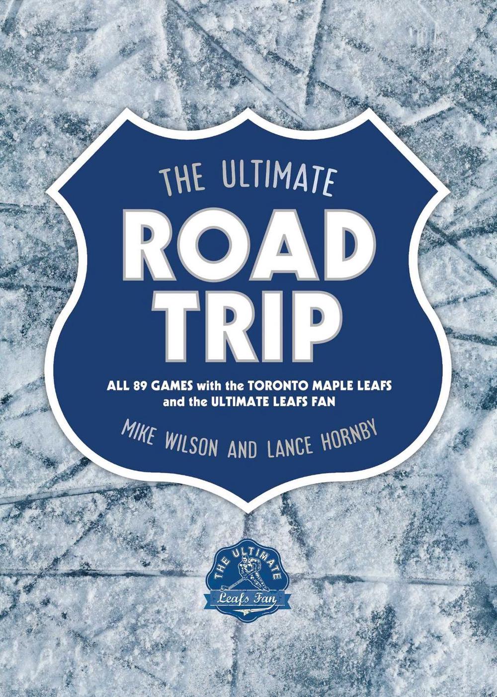 The Ultimate Road Trip by Mike Wilson - ISBN: 9781770415584