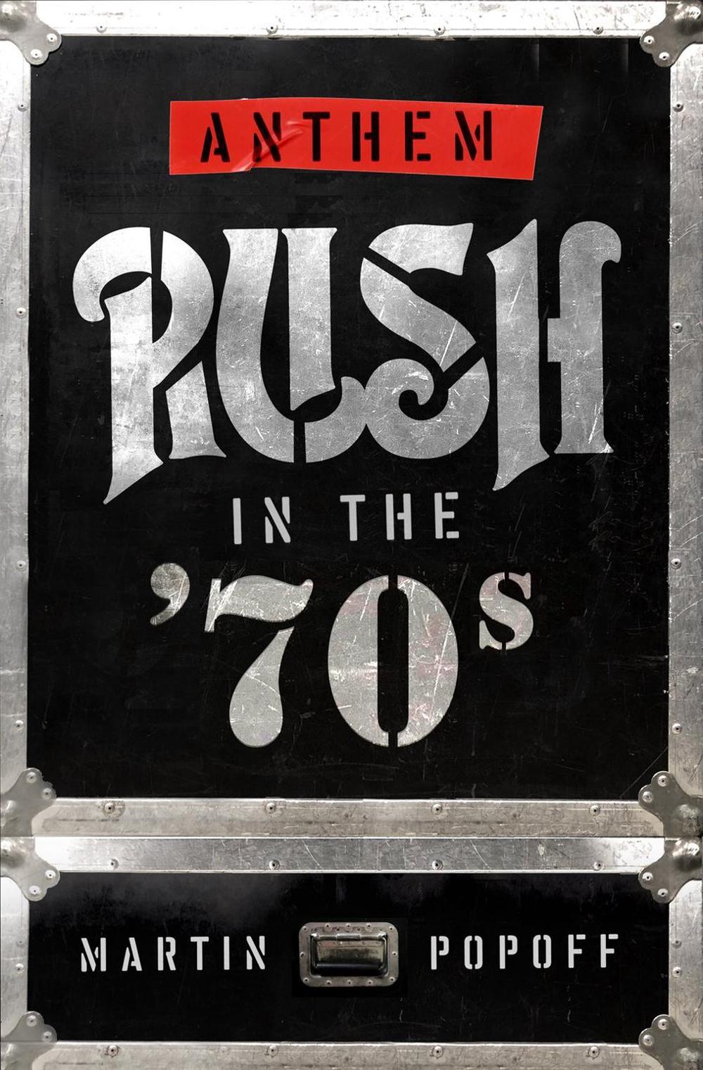 Anthem: Rush in the '70s by Martin Popoff - ISBN: 9781770415683
