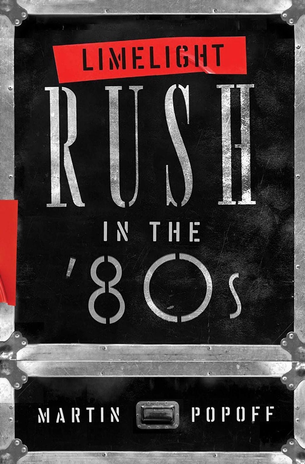 Limelight: Rush in the '80s by Martin Popoff - ISBN: 9781770415690