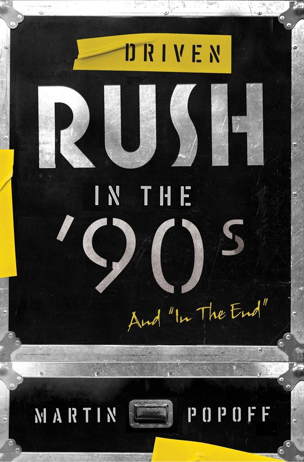 Driven: Rush in the 90s and In the End by Martin Popoff - ISBN: 9781770415706